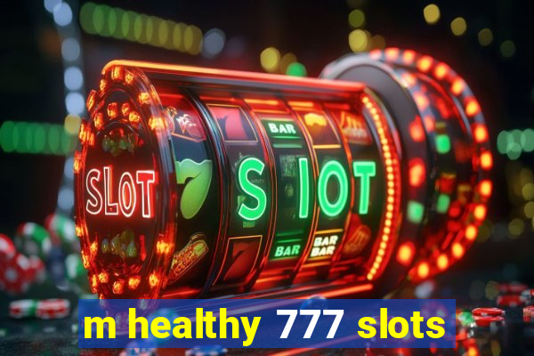 m healthy 777 slots